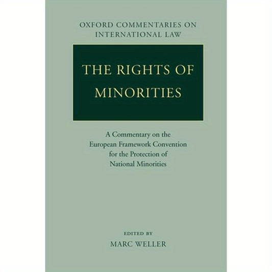 The Rights of Minorities in Europe: A Commentary on the European Framework Convention for the Protection of National Minorities