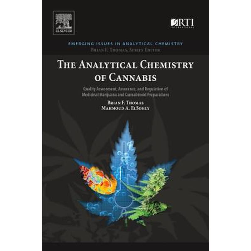 The Analytical Chemistry of Cannabis: Quality Assessment, Assurance, and Regulation of Medicinal Marijuana and Cannabinoid Preparations