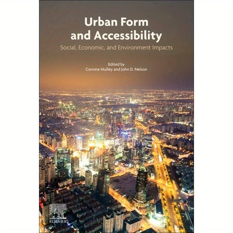 Urban Form and Accessibility: Social, Economic, and Environment Impacts