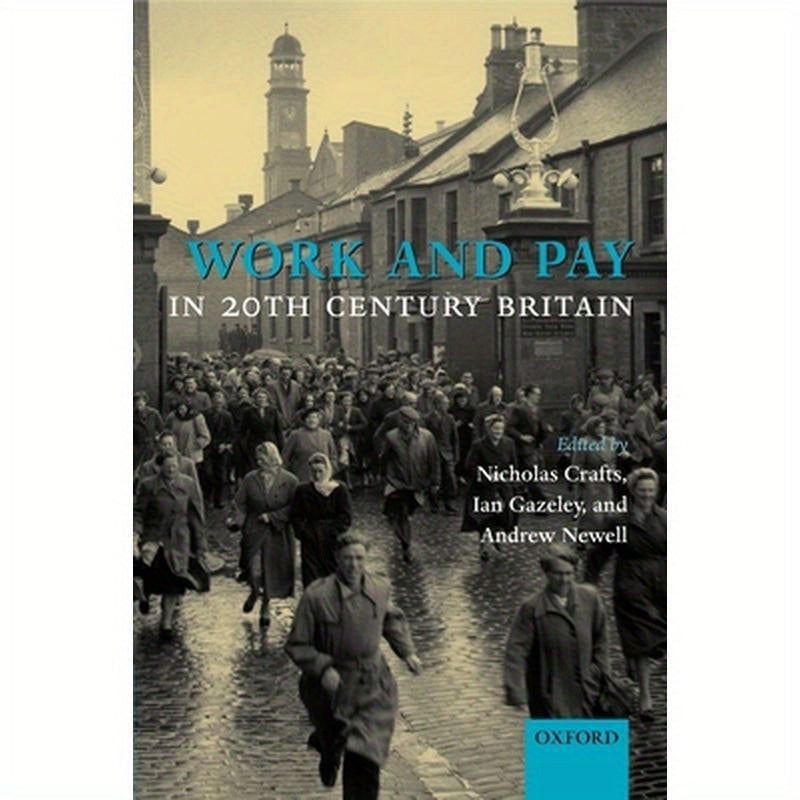 Work and Pay in 20th Century Britain