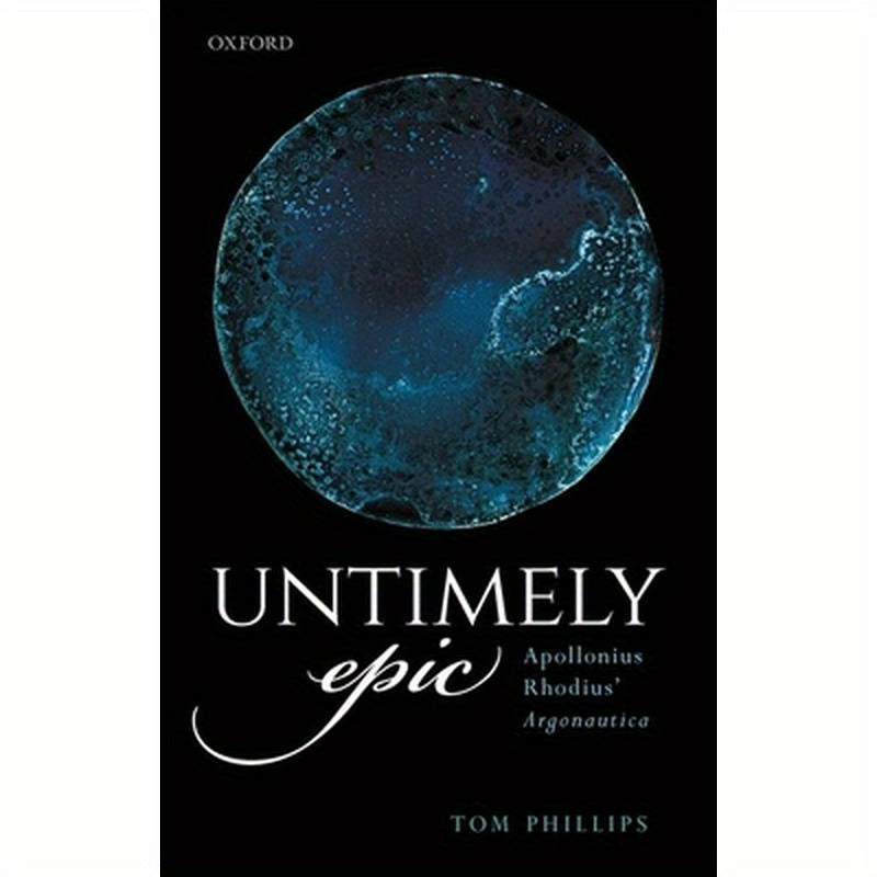 Untimely Epic: Apollonius Rhodius' Argonautica
