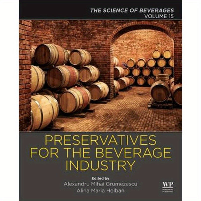 Preservatives and Preservation Approaches in Beverages: Volume 15: The Science of Beverages