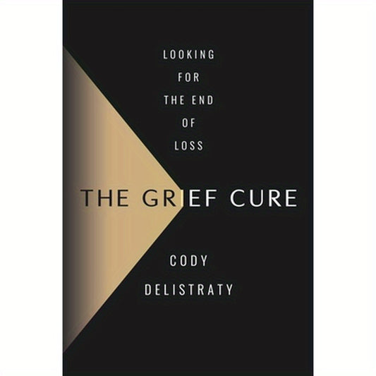 The Grief Cure: Looking for the End of Loss