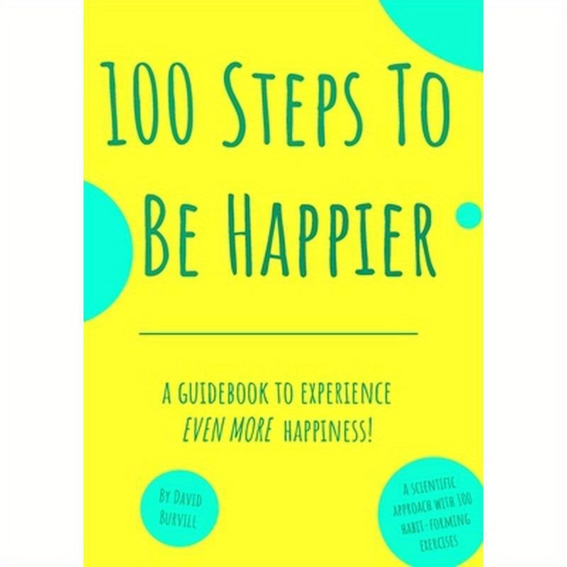 100 Steps To Be Happier