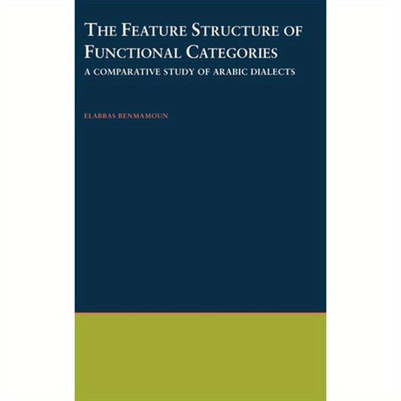The Feature Structure of Functional Categories: A Comparative Study of Arabic Dialects