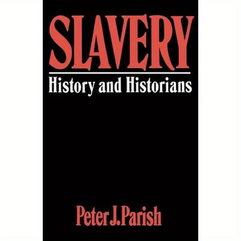 Slavery: History And Historians