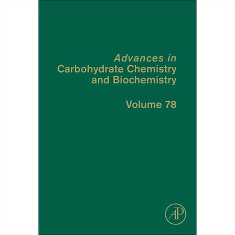 Advances in Carbohydrate Chemistry and Biochemistry: Volume 78