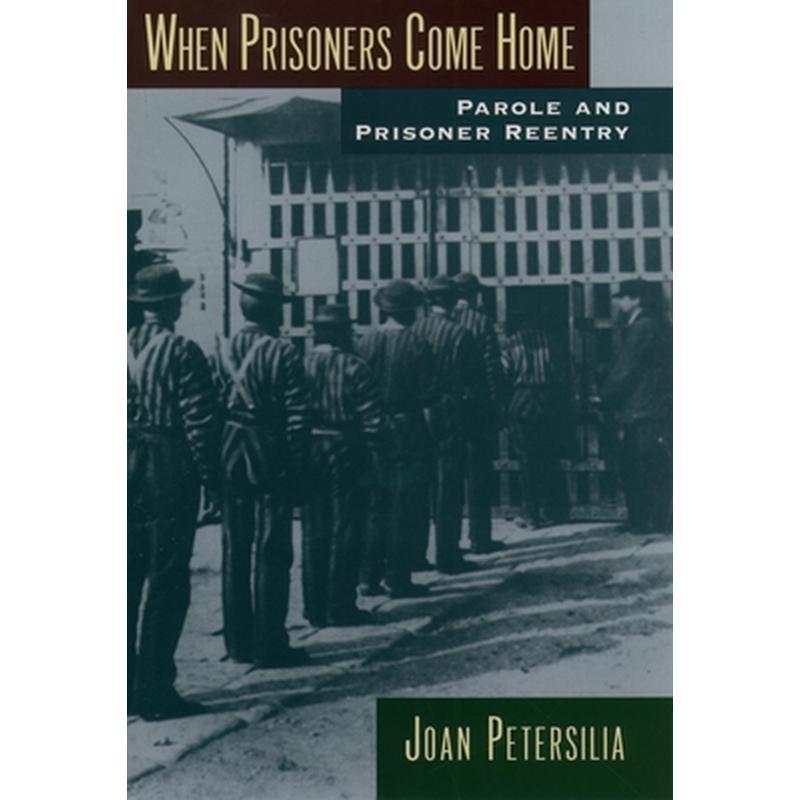 When Prisoners Come Home: Parole and Prisoner Reentry