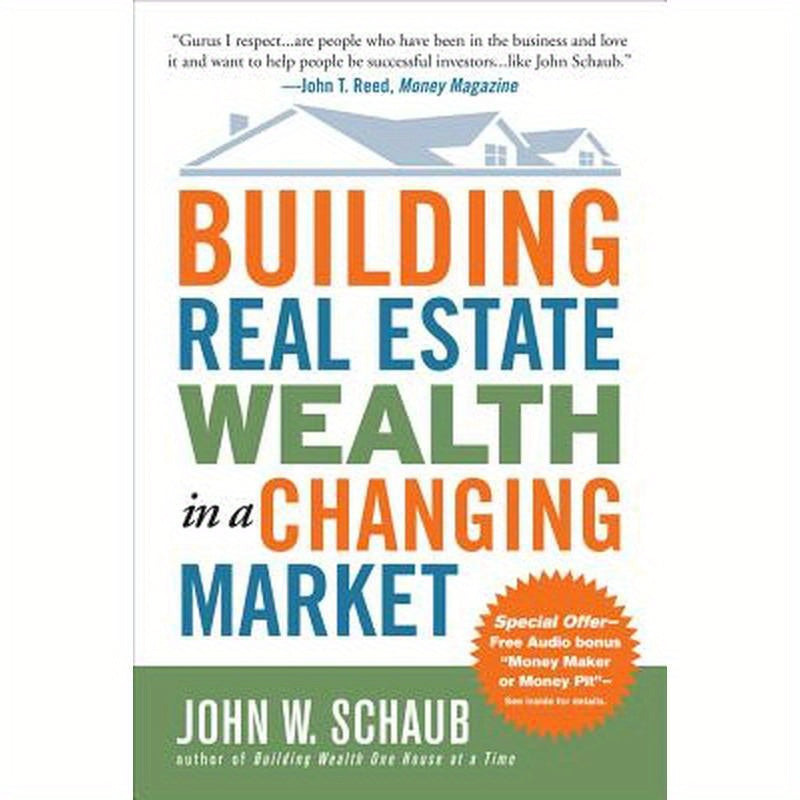 Building Real Estate Wealth in a Changing Market: Reap Large Profits from Bargain Purchases in Any Economy
