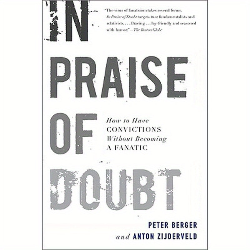 In Praise of Doubt: How to Have Convictions Without Becoming a Fanatic