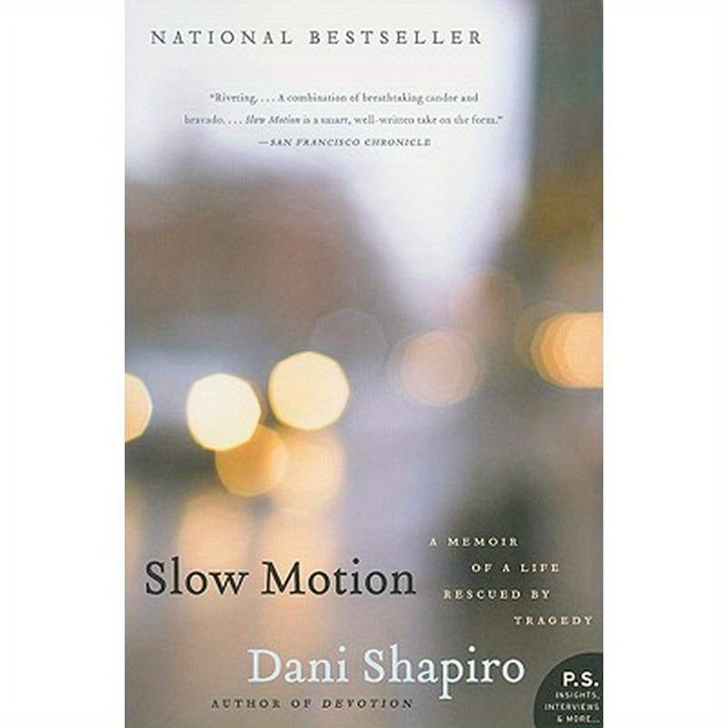 Slow Motion: A Memoir of a Life Rescued by Tragedy