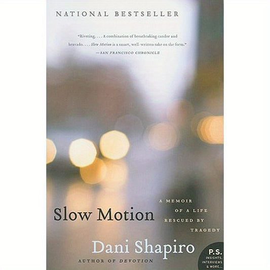 Slow Motion: A Memoir of a Life Rescued by Tragedy