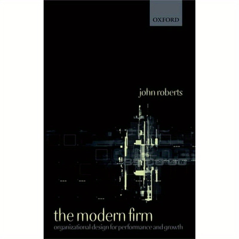 The Modern Firm: Organizational Design for Performance and Growth