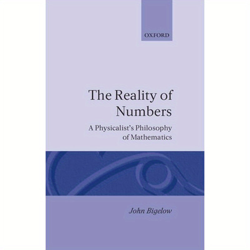 Reality of Numbers: A Physicalist's Philosophy of Mathematics