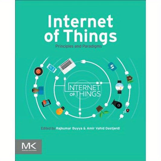 Internet of Things: Principles and Paradigms