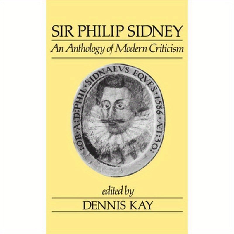 Sir Philip Sidney: An Anthology of Modern Criticism