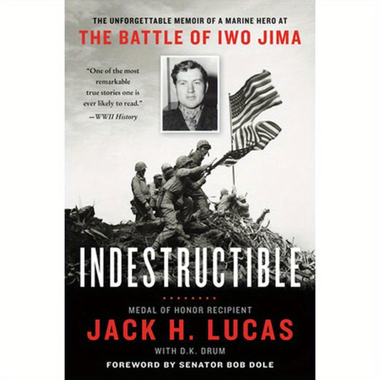 Indestructible: The Unforgettable Memoir of a Marine Hero at the Battle of Iwo Jima