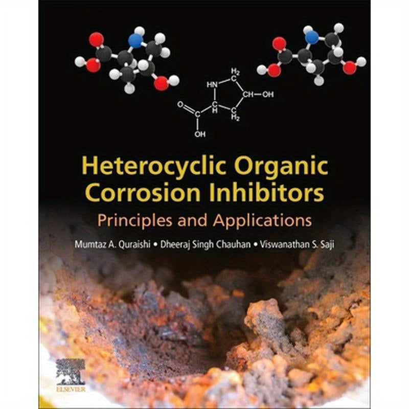 Heterocyclic Organic Corrosion Inhibitors: Principles and Applications