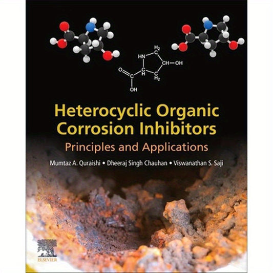 Heterocyclic Organic Corrosion Inhibitors: Principles and Applications