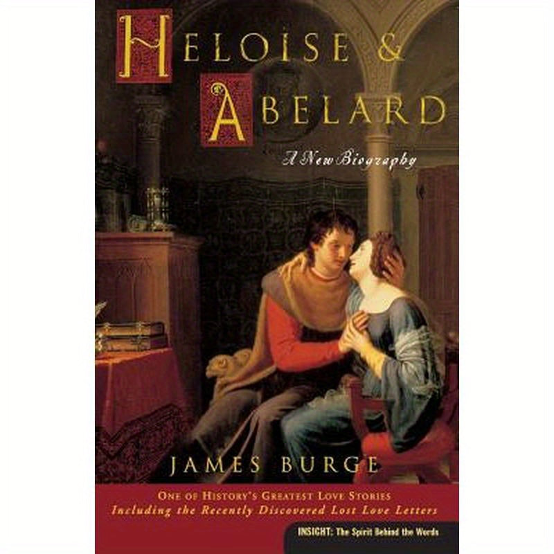 Heloise & Abelard: A New Biography