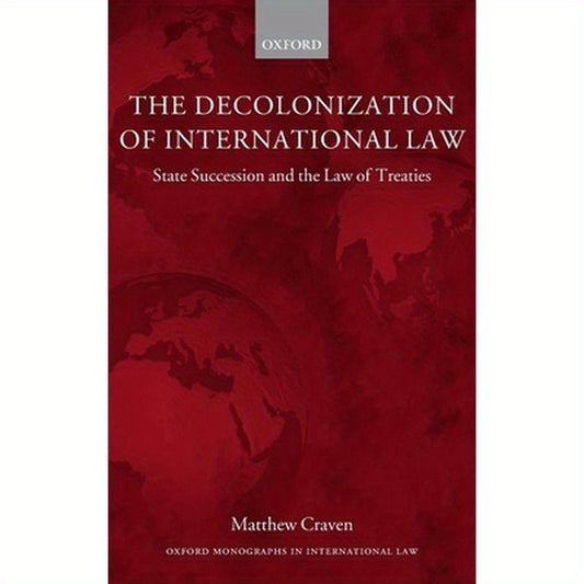 Decolonization of International Law: State Succession and the Law of Treaties