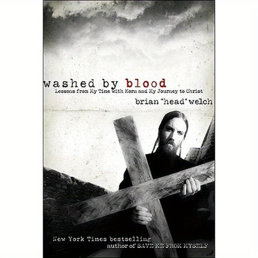 Washed by Blood: Lessons from My Time with Korn and My Journey to Christ