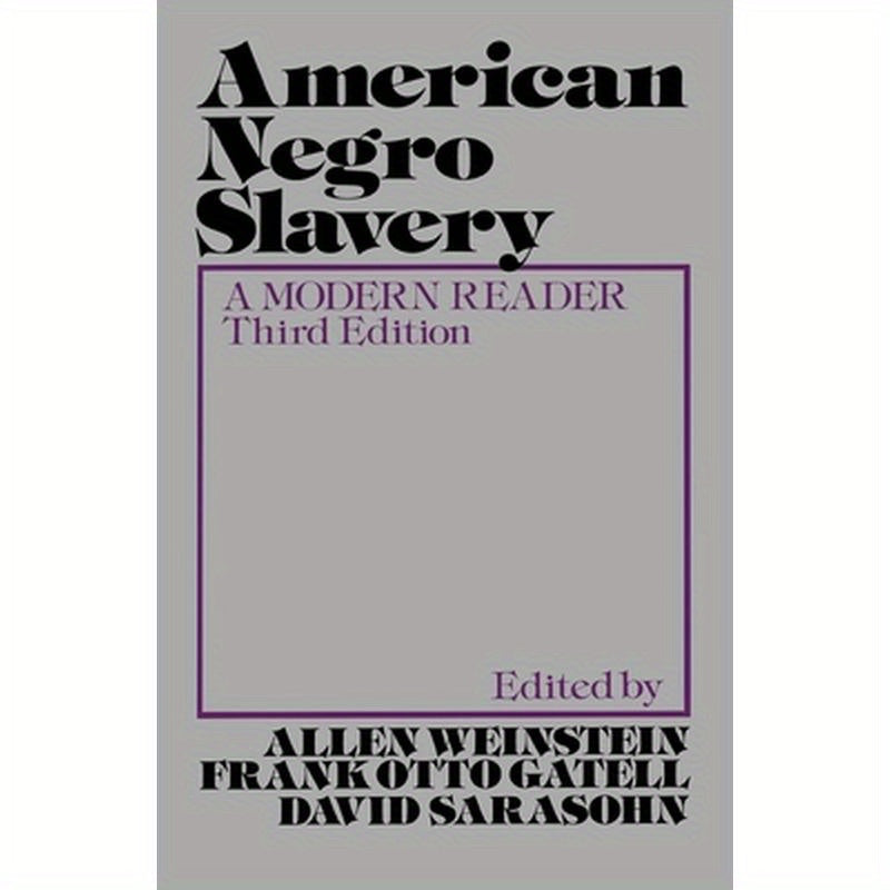 American Negro Slavery: A Modern Reader