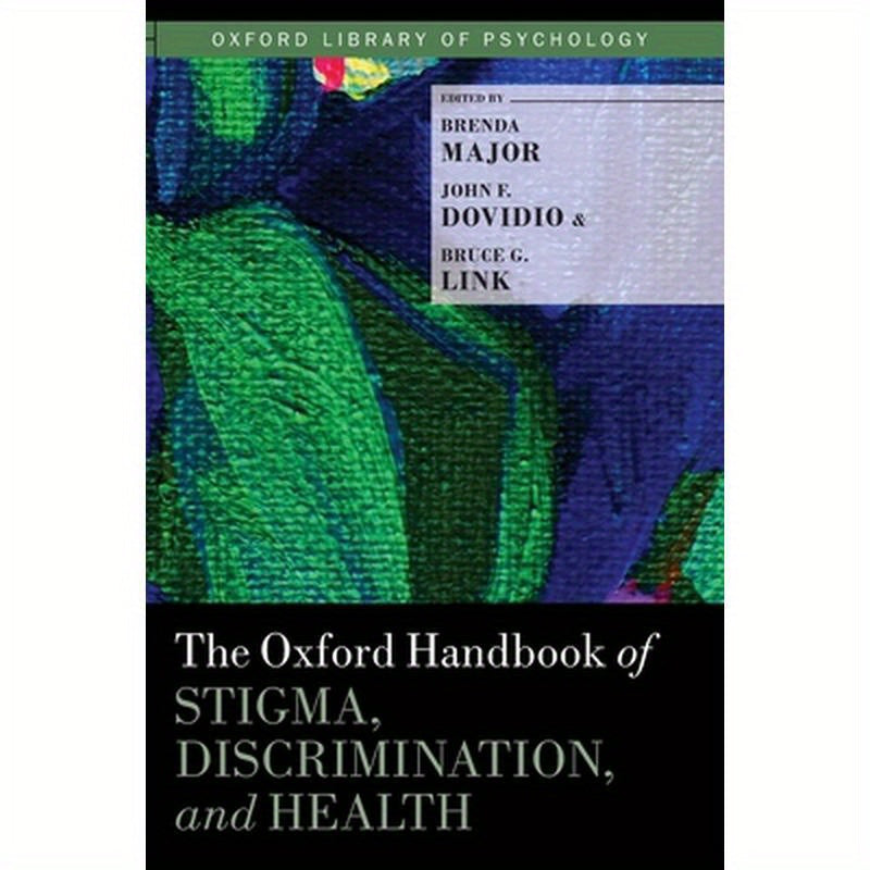 Oxford Handbook of Stigma, Discrimination, and Health