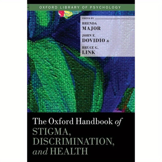 Oxford Handbook of Stigma, Discrimination, and Health