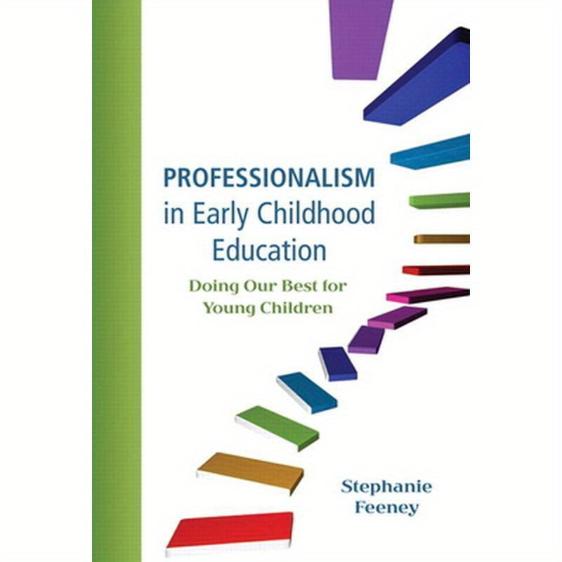 Professionalism in Early Childhood Education: Doing Our Best for Young Children