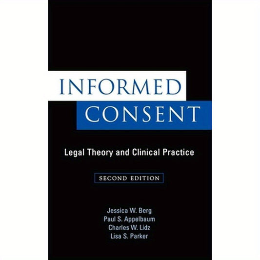 Informed Consent: Legal Theory and Clinical Practice