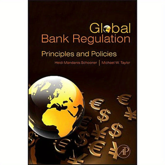 Global Bank Regulation: Principles and Policies