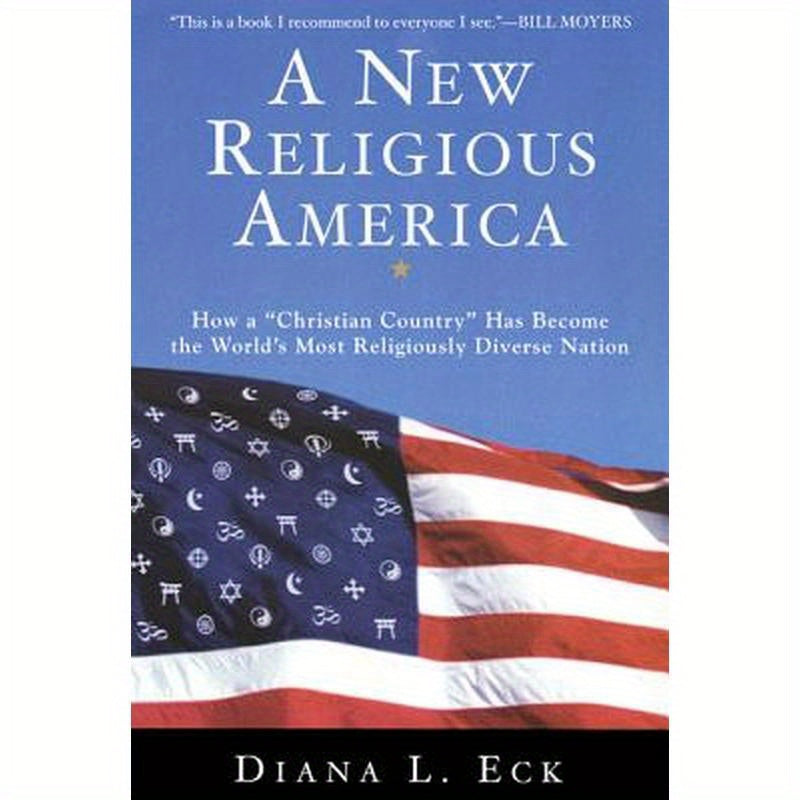 A New Religious America: How a Christian Country Has Become the World's Most Religiously Diverse Nation