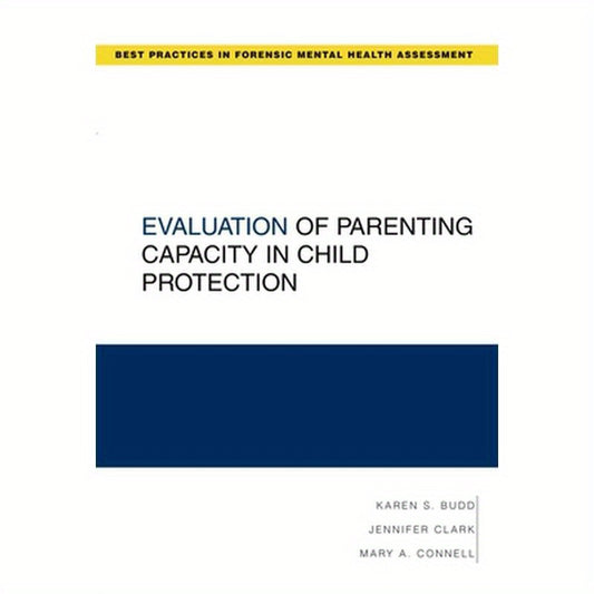 Evaluation of Parenting Capacity in Child Protection