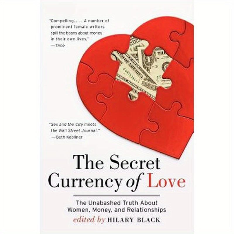 The Secret Currency of Love: The Unabashed Truth about Women, Money, and Relationships