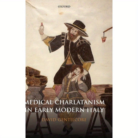 Medical Charlatanism in Early Modern Italy