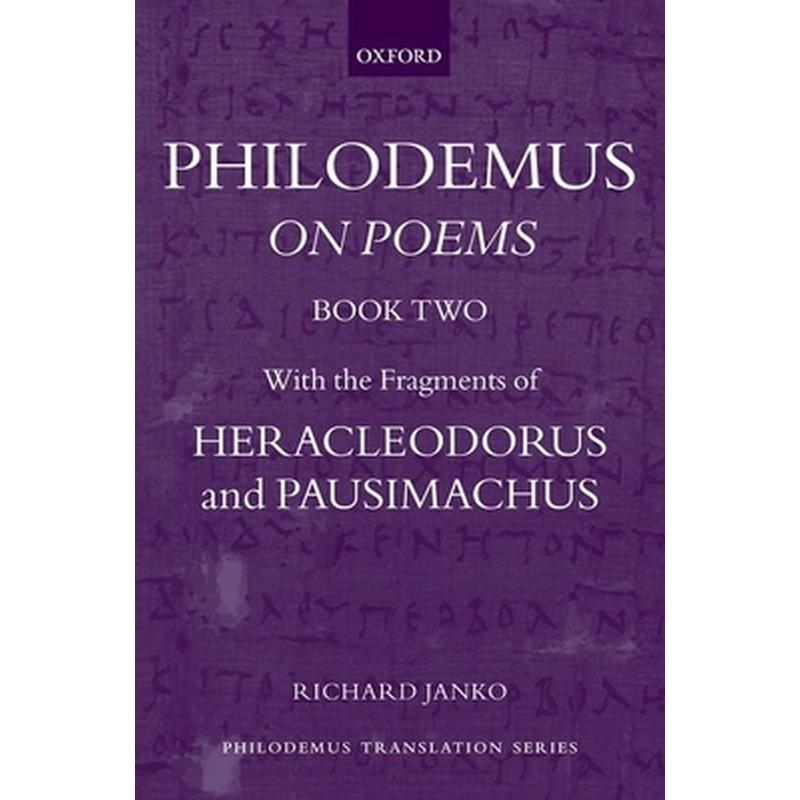 Philodemus: On Poems, Book 2: With the Fragments of Heracleodorus and Pausimachus