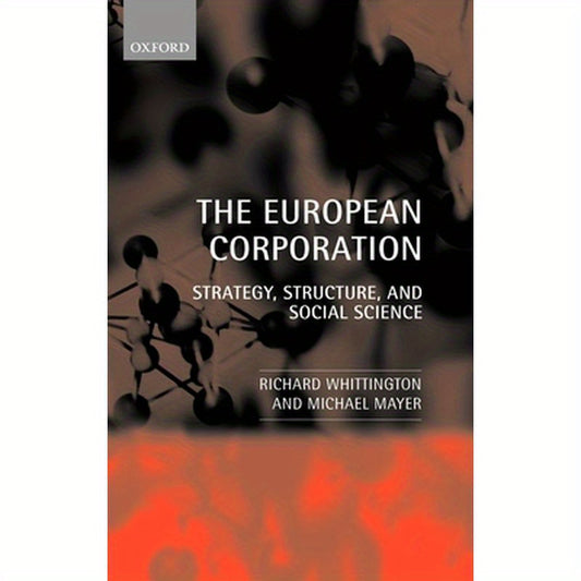 The European Corporation: Strategy, Structure, and Social Science