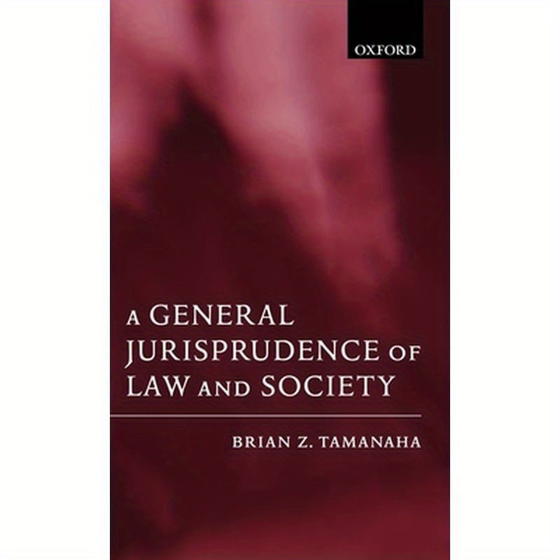 A General Jurisprudence of Law and Society