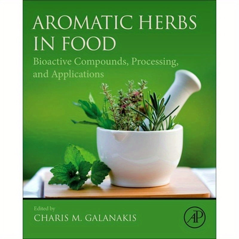 Aromatic Herbs in Food: Bioactive Compounds, Processing, and Applications