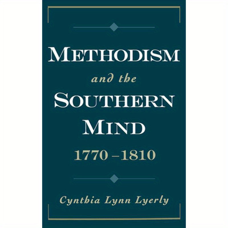 Methodism and the Southern Mind, 1770-1810