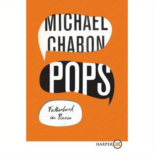 Pops: Fatherhood in Pieces