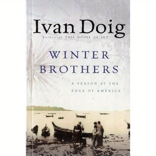 Winter Brothers: A Season at the Edge of American (Ameri)CA
