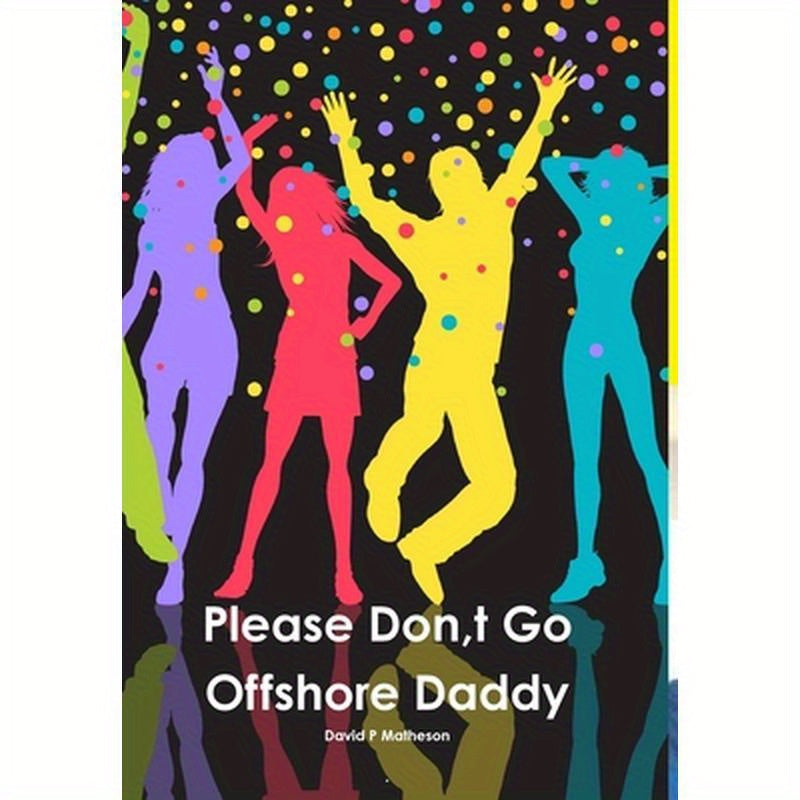 Please Don, t Go Offshore Daddy