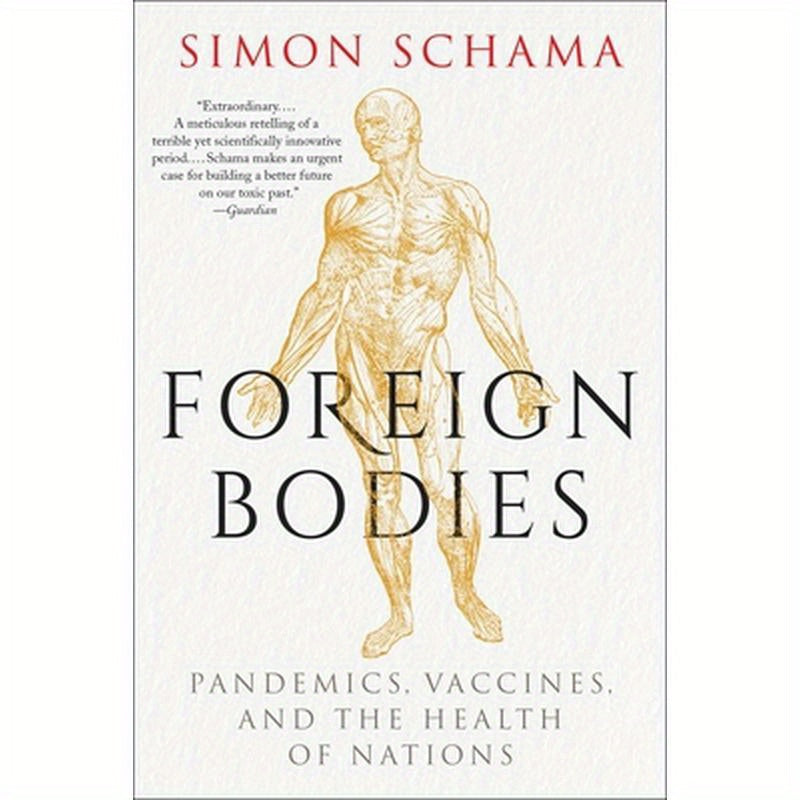 Foreign Bodies: Pandemics, Vaccines, and the Health of Nations
