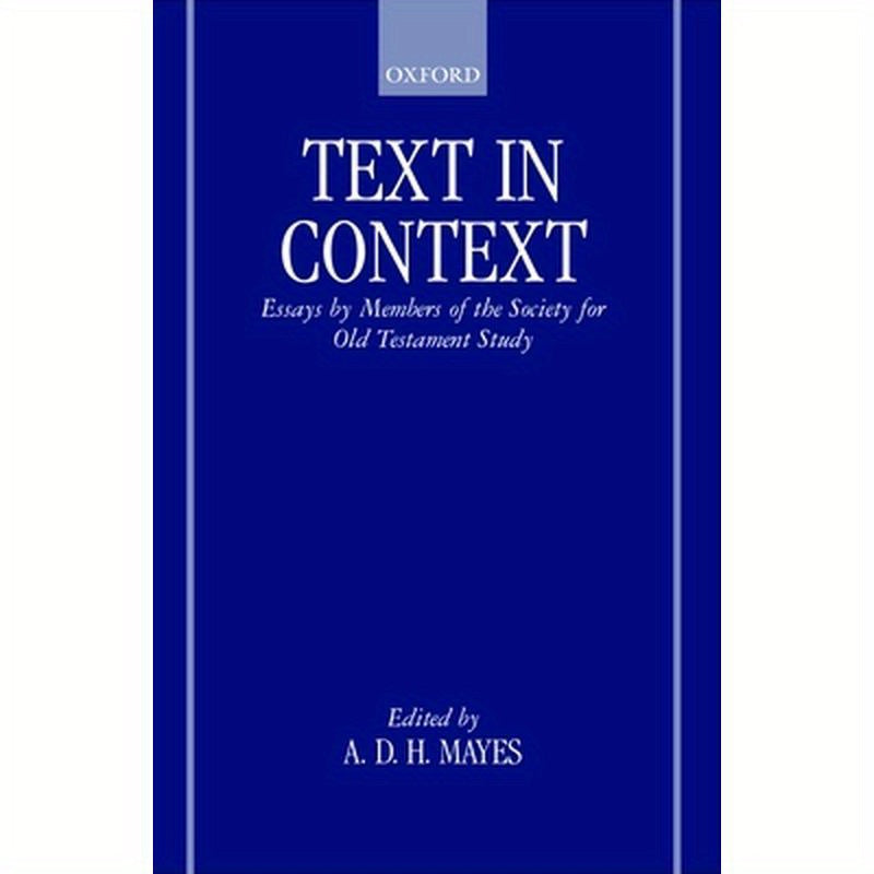 Text in Context: Essays by Members of the Society for Old Testament Study