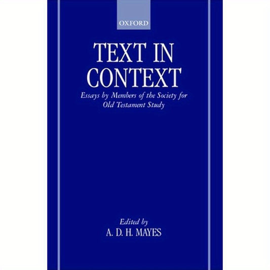 Text in Context: Essays by Members of the Society for Old Testament Study