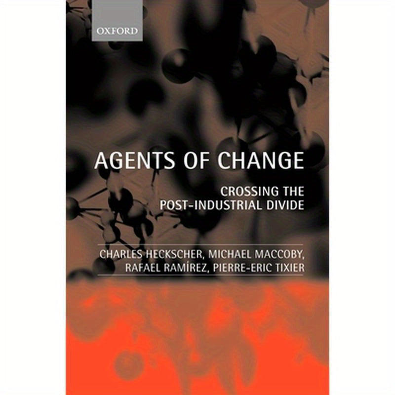 Agents of Change: Crossing the Post-Industrial Divide