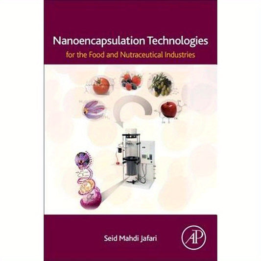 Nanoencapsulation Technologies for the Food and Nutraceutical Industries