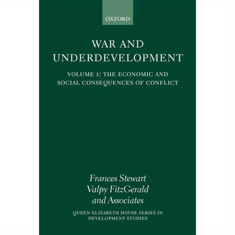 War and Underdevelopment: Volume 1: The Economic and Social Consequences of Conflict